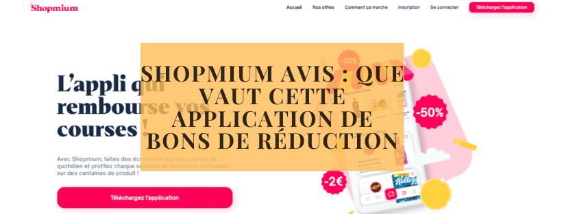 Shopmium avis que vaut cette application de bons de réduction