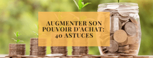 augmenter son pouvoir d&#039;achat 40 astuces