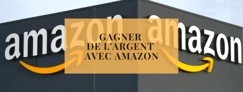 Gagner de l&#039;argent avec Amazon