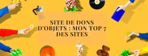 Site de dons d&#039;objets mon top 7 des sites