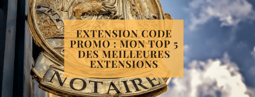 Extension code promo mon top 5 des meilleures extensions