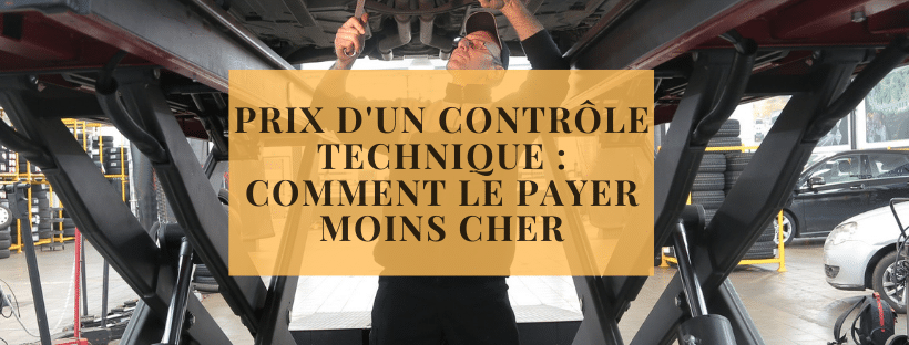 Prix d&#039;un contrôle technique comment le payer moins cher
