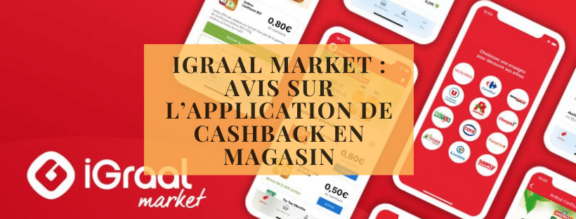 iGraal Market avis sur l’application de cashback en magasin