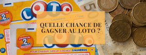 Quelle chance de gagner au loto