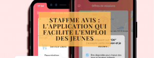 Staffme avis l’application qui facilite l’emploi des jeunes